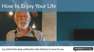 How To Enjoy Your Life: A Daily Devotional Hebrews 12:2 Good News Translation
