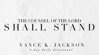 The Counsel Of The Lord Shall Stand. Luke 6:42 New American Bible, revised edition