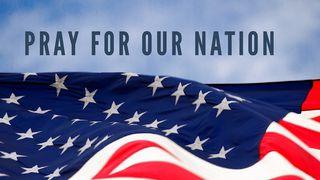 Pray For Our Nation 1 Thessalonians 5:25 American Standard Version