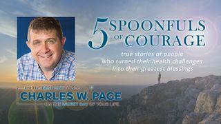 5 Spoonfuls Of Courage  2 Corinthians 4:16-18 Contemporary English Version
