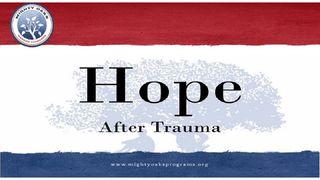 Hope After Trauma Psalms 34:1-3 Common English Bible