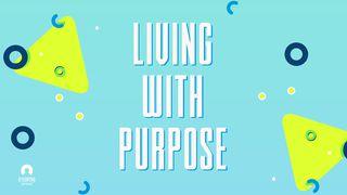 Living With Purpose 1 Timothy 1:17 World English Bible, American English Edition, without Strong's Numbers