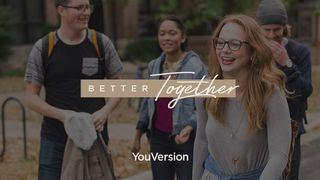 Better Together: Seeking God With Others Romans 7:14-16 The Message