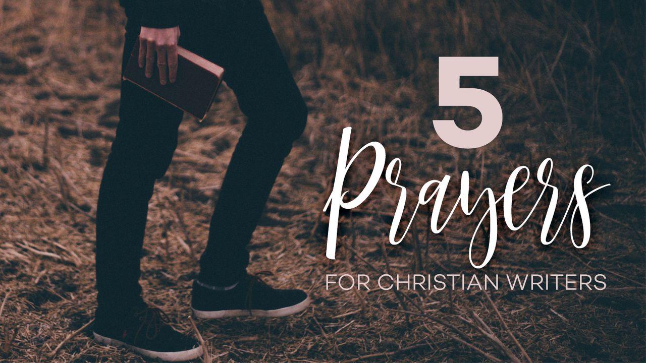 5 Prayers For Christian Writers