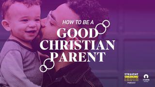 How To Be A Good Christian Parent Matouš 23:1-3 Český studijní překlad