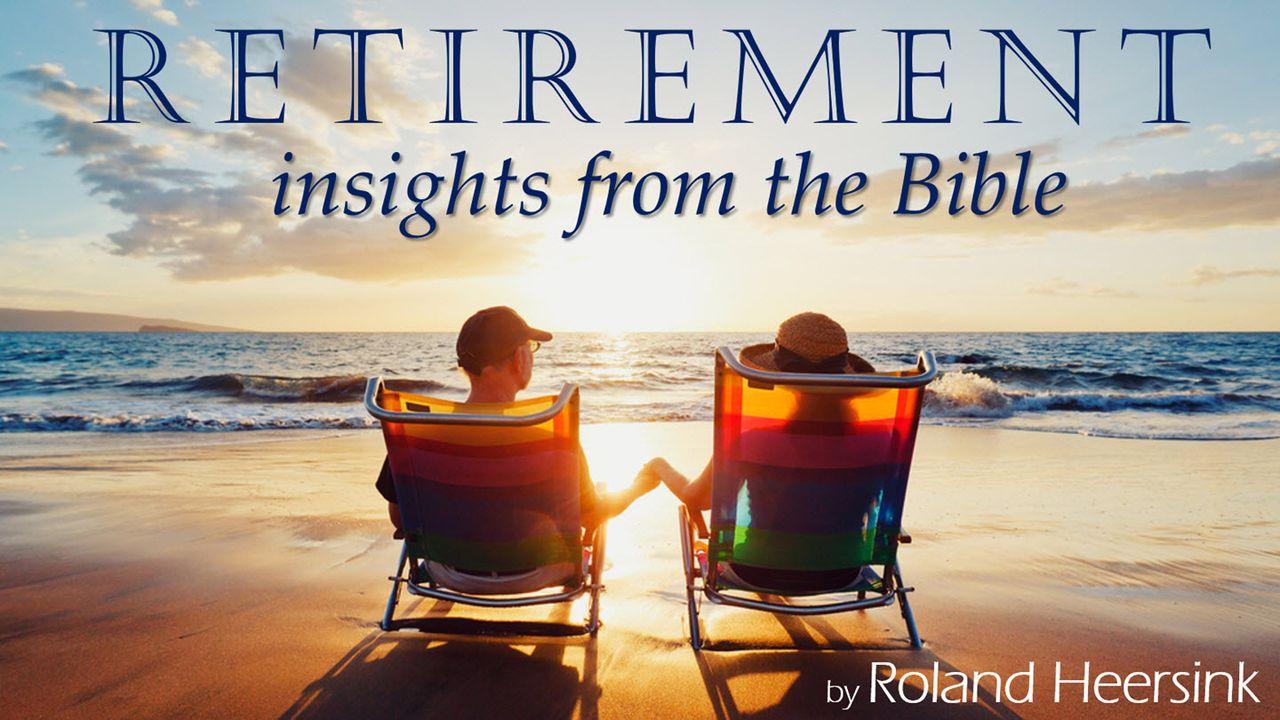 Retirement: Insights From The Bible