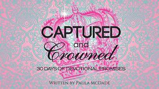 Captured & Crowned: 7 Days Of Promises Psalms 73:25 Good News Bible (British) with DC section 2017