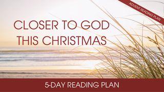 Closer To God This Christmas By Trevor Hudson  1 Jean 2:15-17 La Bible du Semeur 2015