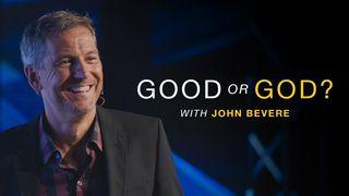 Good Or God? With John Bevere Exodus 33:3 World Messianic Bible British Edition