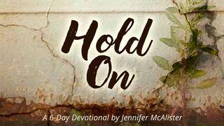 Hold On II Timothy 1:12 New King James Version