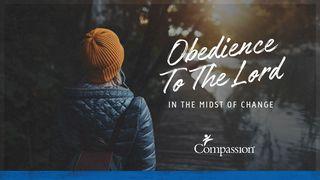 Obedience to the Lord in the Midst of Change 1 Kings 17:1-7 New Living Translation