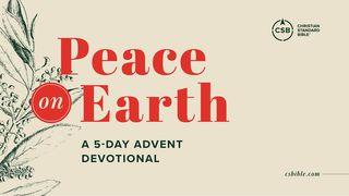 Peace on Earth: A 5-Day Advent Devotional Isaiah 9:2-7 The Message
