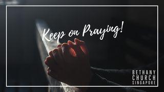 Keep on Praying! Colossians 1:10 Amplified Bible