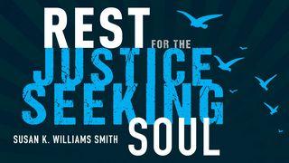 Rest for the Justice-Seeking Soul Psalm 42:9 Good News Translation (US Version)