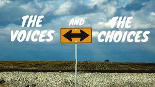 The Voices and the Choices - Part 3 Isaiah 66:1-2 The Message