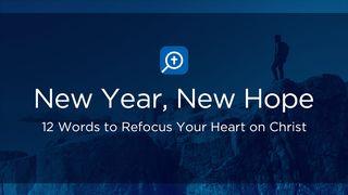 New Year, New Hope Psalms 40:7 Good News Bible (British Version) 2017
