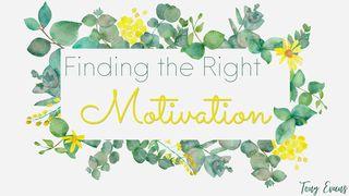 Finding The Right Motivation Lukáš 6:38 Český studijní překlad