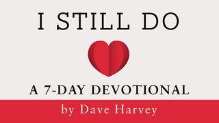 I Still Do By Dave Harvey Psalms 18:27 Good News Bible (British Version) 2017