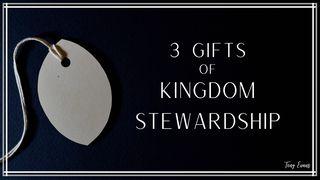 3 Gifts of Kingdom Stewardship Ephesians 5:15-20 Common English Bible