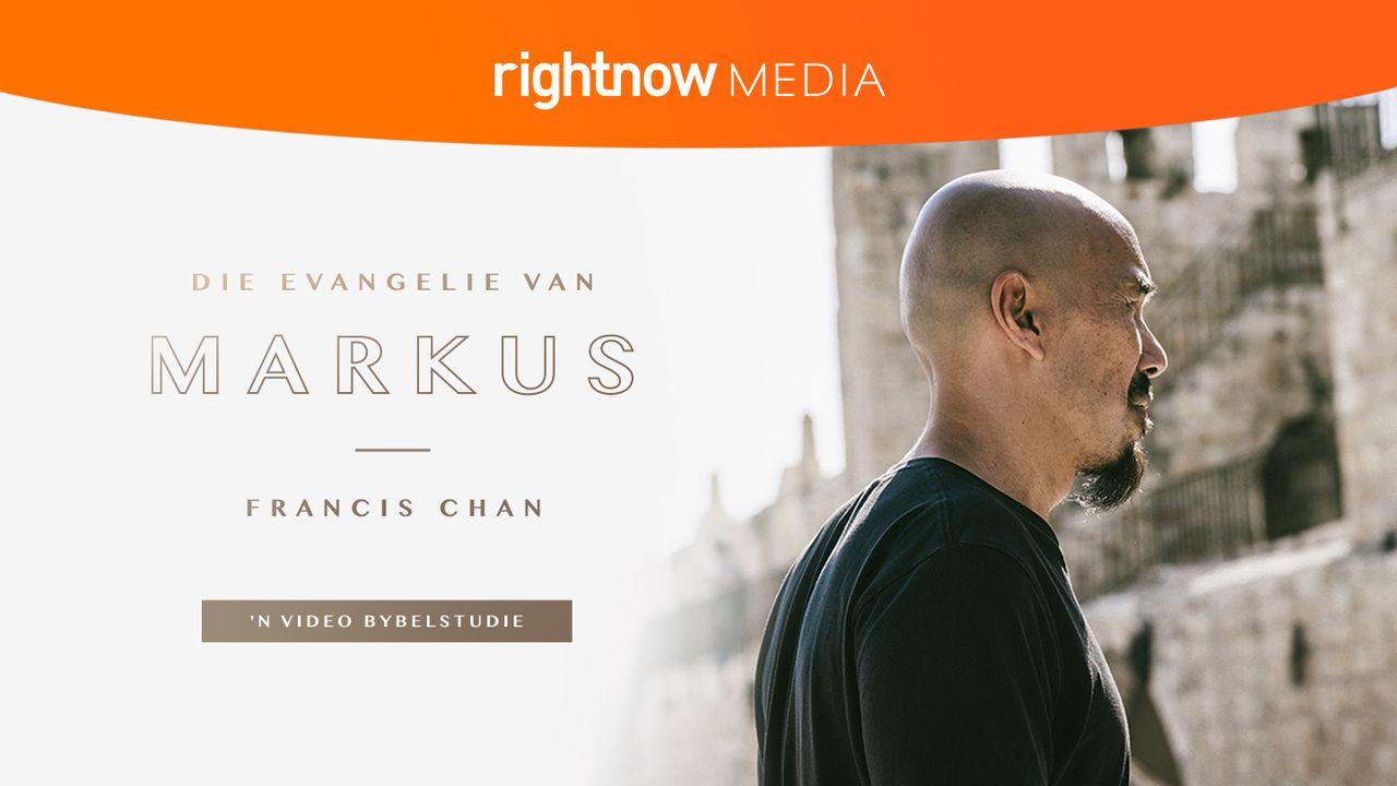 Die Evangelie van Markus met Francis Chan