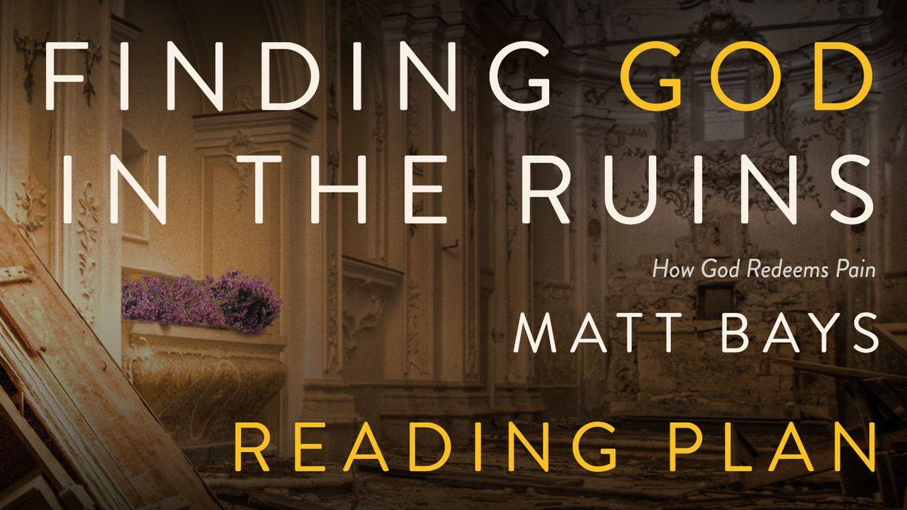 Finding God In The Ruins