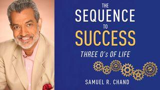 The Sequence to Success: Three O’s of Life Sananlaskut 16:3-32 Raamattu Kansalle