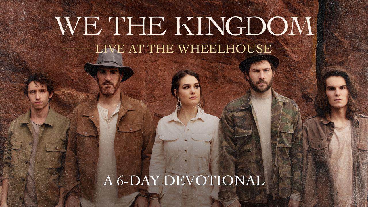 Live at The Wheelhouse: A 6-Day Devotional by We The Kingdom