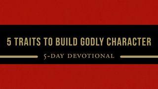 5 Traços para Construir um Caráter Piedoso: Devocional de 5 dias Lucas 1:35 Nova Tradução na Linguagem de Hoje