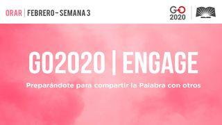 GO2020 | ENGAGE: Febrero Semana 3 - ORAR Salmo 138:3 Nueva Versión Internacional - Español