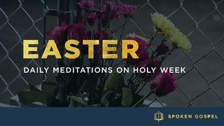 Easter: Daily Meditations On Holy Week Morkaus 15:24 A. Rubšio ir Č. Kavaliausko vertimas su Antrojo Kanono knygomis