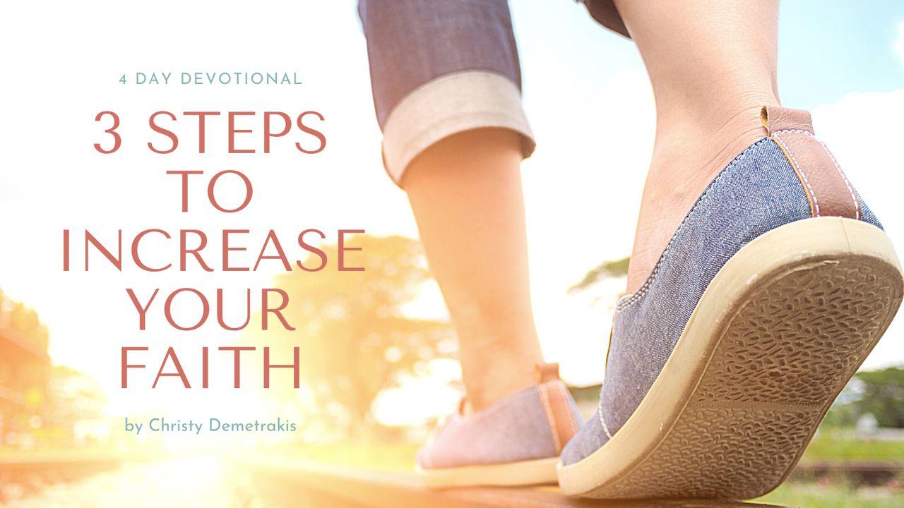 3 Steps To Increase Your Faith