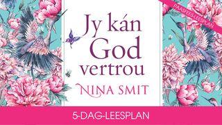 Jy kán God vertrou deur Nina Smit   HEBREËRS 3:14 Afrikaans 1933/1953