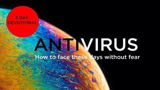 AntiVirus: How To Face These Days Without Fear 2 Timothy 1:7 New American Standard Bible - NASB 1995