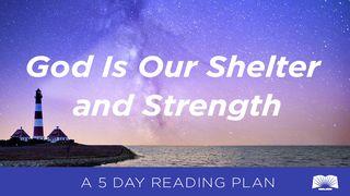 God Is Our Shelter And Strength Psalm 36:7 King James Version