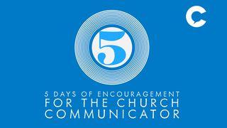 5 Days Of Encouragement For The Church Communicator 1. Johannes 3:18 Bibelen 2011 bokmål