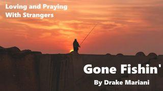 Gone Fishin' 马太福音 18:20 新标点和合本, 神版