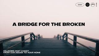 A Bridge For The Broken John 20:28 New Living Translation