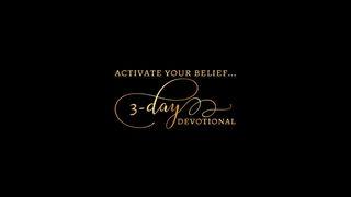 Activate Your Belief Matthew 7:8 The Passion Translation