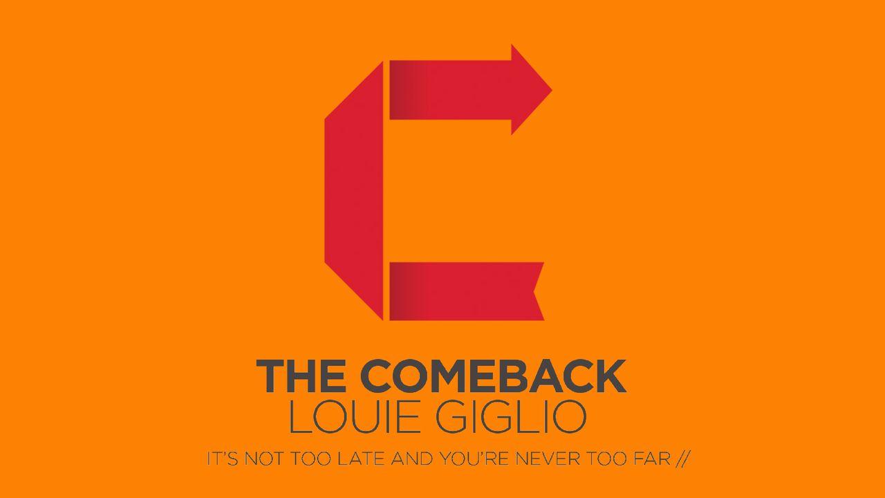 The Comeback: It's Not Too Late And You're Never Too Far