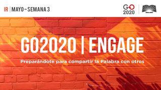 GO2020 | ENGAGE: Mayo Semana 3 - IR Mateo 10:32 Nueva Versión Internacional - Español