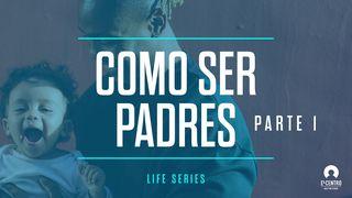 [Serie #vida] Cómo ser padres | Parte 1 Proverbios 3:4 Nueva Versión Internacional - Español