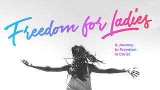 Freedom for Ladies: A Journey to Freedom in Christ Mark 4:22 New Living Translation