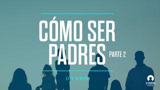 [Serie #vida] Cómo ser padres | Parte 2 PROVERBIOS 3:9 La Palabra (versión hispanoamericana)