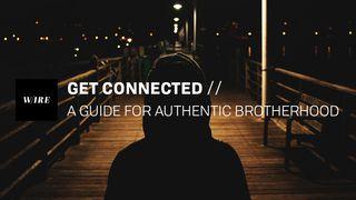 Get Connected // A Guide For Authentic Brotherhood John 14:16-17 English Standard Version 2016