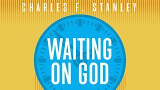 Waiting on God 1 Samuel 16:1-23 New International Version