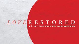 Love Restored - A 7-Day Plan from Dr. John Koessler 1 Corinthians 6:16 Contemporary English Version Interconfessional Edition