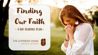 Finding Our Faith  John 15:7 New International Version