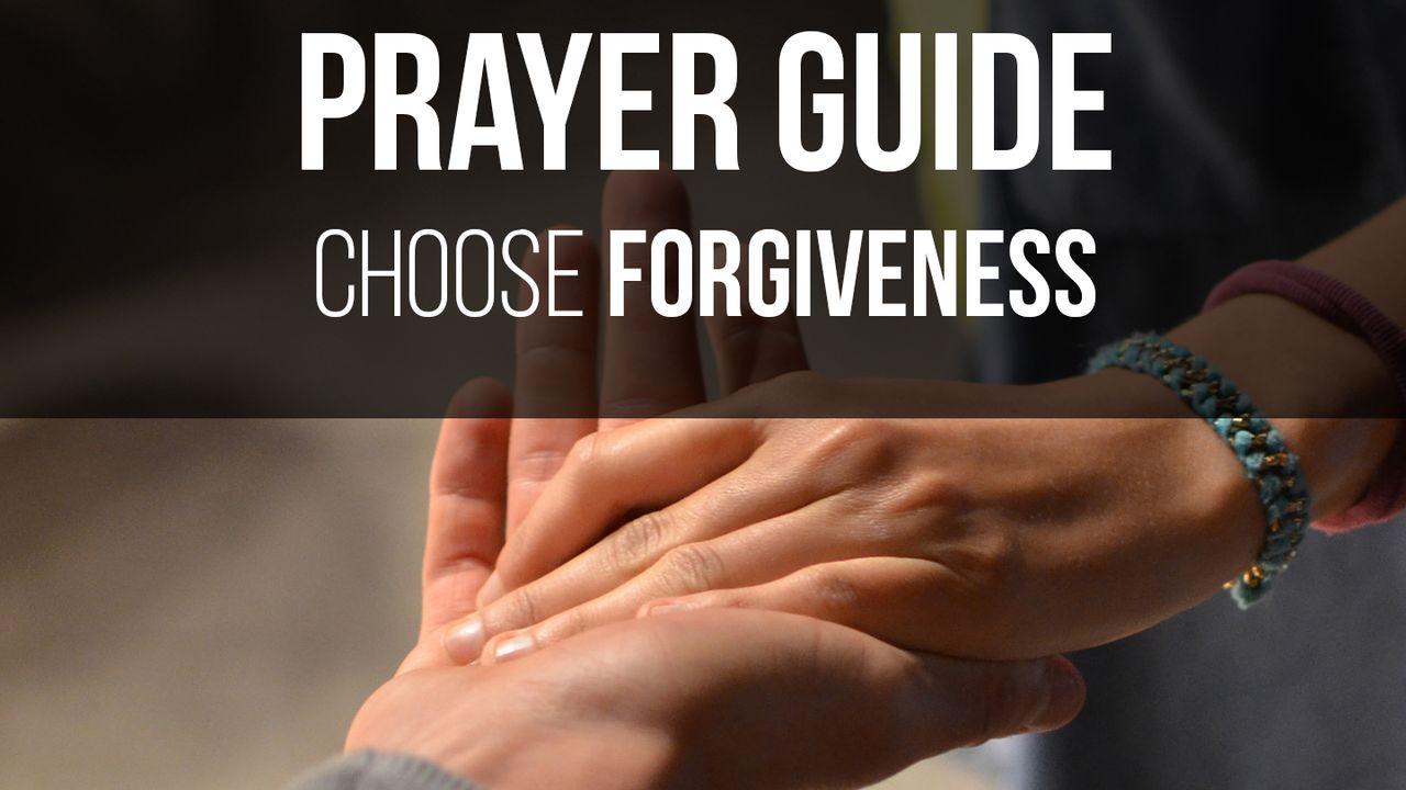First Priority Prayer Guide: Choose Forgiveness
