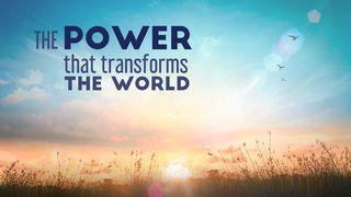 The Power That Transforms The World Sh'mot (Exo) 31:3 Complete Jewish Bible