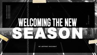 Welcoming the New Season Ecclesiastes 3:1-8 Contemporary English Version (Anglicised) 2012